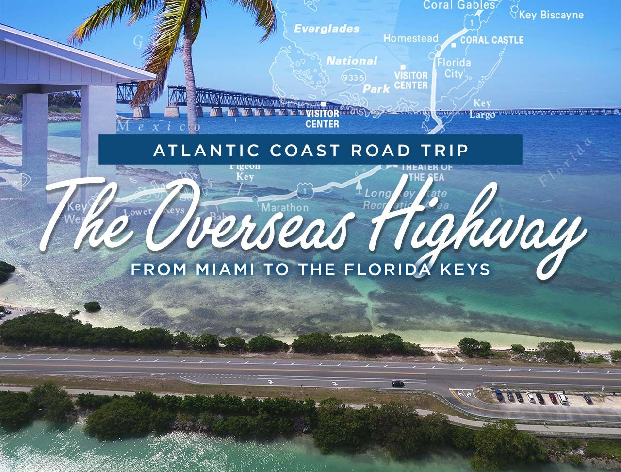 Driving The Overseas Highway: A Florida Keys Road Trip Driving The Overseas Highway: A Florida Keys Road Trip